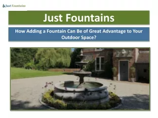 How Adding a Fountain Can Be of Great Advantage to Your Outdoor Space?