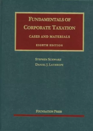 Full PDF Fundamentals of Corporate Taxation (University Casebook Series)