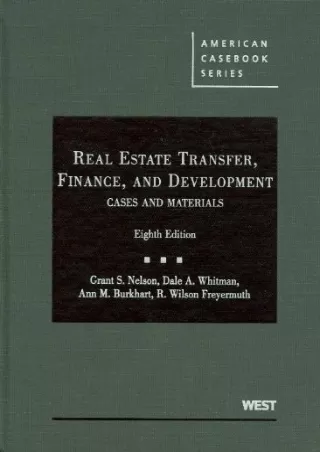 Full DOWNLOAD Real Estate Transfer, Finance, and Development, (American Casebook Series)