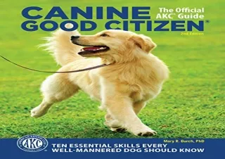 Download Canine Good Citizen: The Official AKC Guide, 2nd Edition: Ten Essential