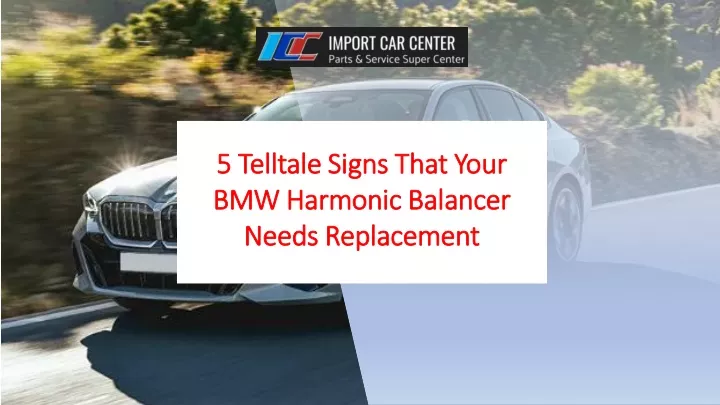 5 telltale signs that your bmw harmonic balancer
