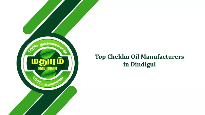 top chekku oil manufacturers in dindigul