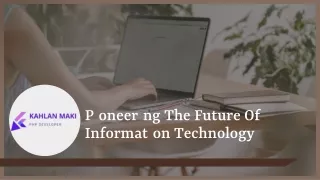 Kahlan Maki - Pioneering the Future of Information Technology