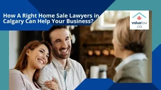 How A Right Home Sale Lawyers in Calgary Can Help Your Business
