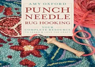 [PDF] Punch Needle Rug Hooking: Your Complete Resource to Learn & Love the Craft