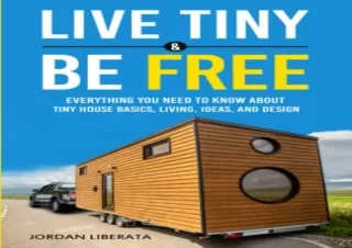 (PDF) Live Tiny & Be Free: Everything You Need To Know About Tiny House Basics,