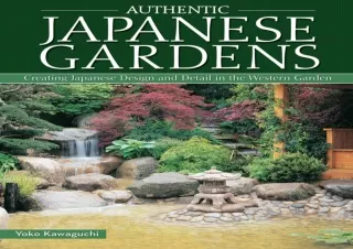 [PDF] Authentic Japanese Gardens: Creating Japanese Design and Detail in the Wes