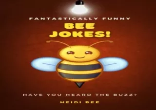Download Fantastically Funny Bee Jokes! 150  family friendly quips, puns, and on