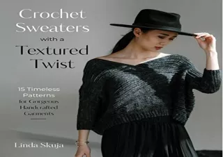 PDF Crochet Sweaters with a Textured Twist: 15 Timeless Patterns for Gorgeous Ha