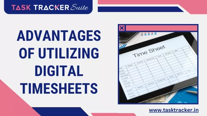 advantages of utilizing digital timesheets