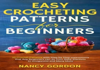 Download Easy Crocheting Patterns For Beginners: 30 Crochet Patterns With Step B