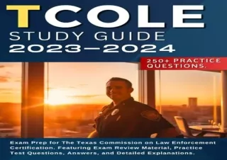 FREE READ [PDF] TCOLE Study Guide 2023-2024: Exam Prep for The Texas Commission on Law Enforcement Certification. Featur