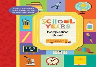 Download School Years Keepsake Book: Record Memories From Kindergarten Through E