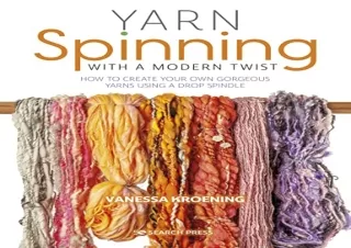 [PDF] Yarn Spinning with a Modern Twist: How to create your own gorgeous yarns u