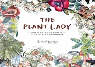[PDF] The Plant Lady: A Floral Coloring Book with Succulents and Flowers Kindle