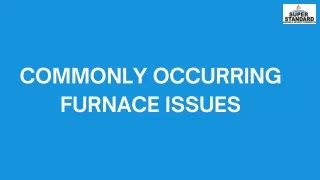 Commonly Occurring Furnace Issues
