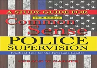 DOWNLOAD BOOK [PDF] A Study Guide for Common Sense Police Supervision: Practical Tips for the First-line Leader