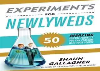 PDF Experiments for Newlyweds: 50 Amazing Science Projects You Can Perform with
