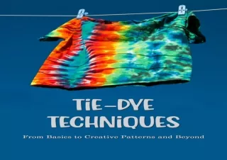 (PDF) Tie Dye Techniques: From Basics to Creative Patterns and Beyond: A Compreh