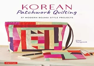 (PDF) Korean Patchwork Quilting: 37 Modern Bojagi Style Projects Ipad