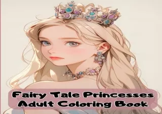 PDF Fairy Tale Princesses: Adult Coloring Book For Relaxation and Stress Relief