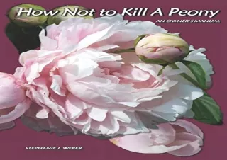 Download How Not to Kill a Peony: An Owner's Manual Kindle