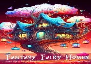 Download fantasy fairy homes an adult coloring book Volume 1: Beautiful Fantasy