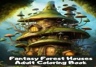 Download Fantasy Forest Houses: Adult Coloring Book For Stress Relief & Relaxati