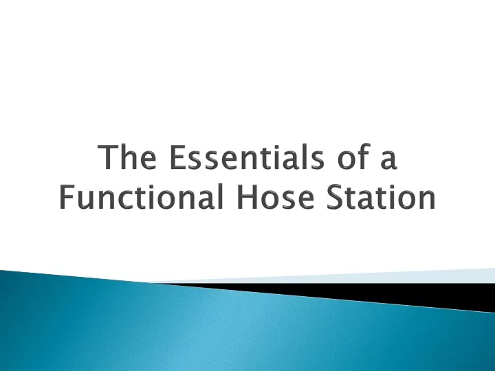 the essentials of a functional hose station