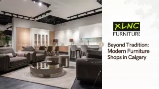 Beyond Tradition Modern Furniture Shops in Calgary - XLNC Furniture and Mattresses