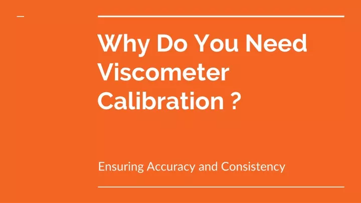 why do you need viscometer calibration