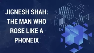 Jignesh Shah The Man Who Rose Like a Phoneix