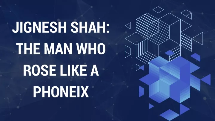 jignesh shah the man who rose like a phoneix