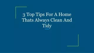 3 top tips for a home thats always clean and tidy