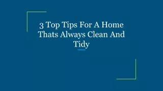 3 top tips for a home thats always clean and tidy