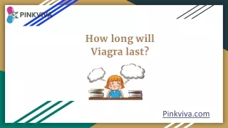 How long will Viagra last_