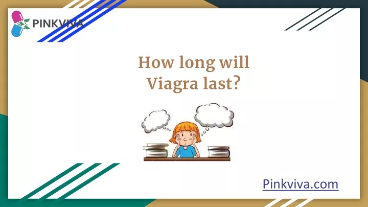 how long will viagra last
