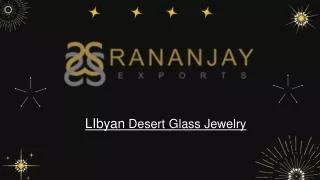 Libyan desert Glass Jewelry