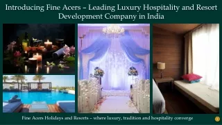 Introducing Fine Acers - Leading Luxury Hospitality and Resort Development Company