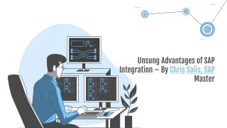 Unsung Advantages of SAP Integration – By Chris Salis SAP Master