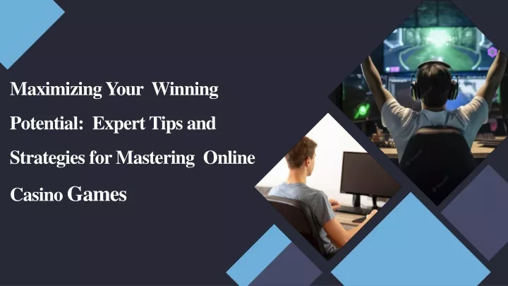 maximizing your winning potential expert tips