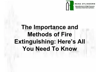 The Importance and Methods of Fire Extinguishing Here’s All You Need To Know