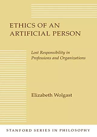 [READ DOWNLOAD] Ethics of an Artificial Person: Lost Responsibility in Professions and