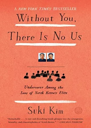 [PDF READ ONLINE] Without You, There Is No Us: Undercover Among the Sons of North Korea's Elite