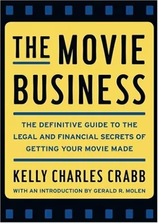 get [PDF] Download The Movie Business: The Definitive Guide to the Legal and Financial Secrets of