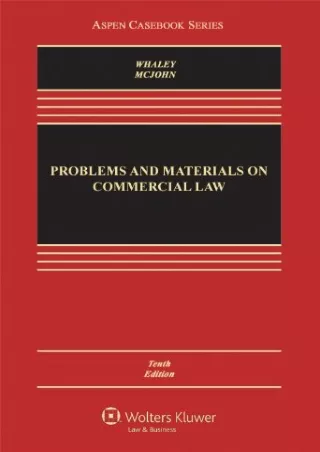 [PDF READ ONLINE] Problems and Materials on Commercial Law, Tenth Edition (Aspen Casebook)