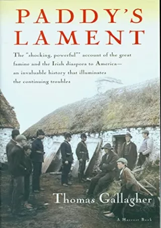 Download Book [PDF] Paddy's Lament, Ireland 1846-1847: Prelude to Hatred