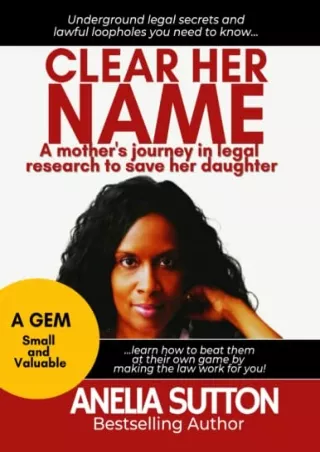 $PDF$/READ/DOWNLOAD Clear Her Name: A Mother's Journey in Legal Research to Save Her Daughter