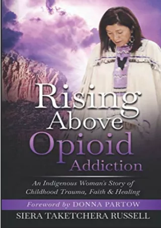 READ [PDF] Rising Above Opioid Addiction: An Indigenous Woman's Story of Childhood