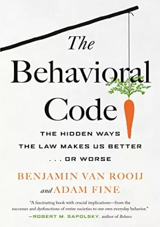 Read ebook [PDF] The Behavioral Code: The Hidden Ways the Law Makes Us Better … or Worse